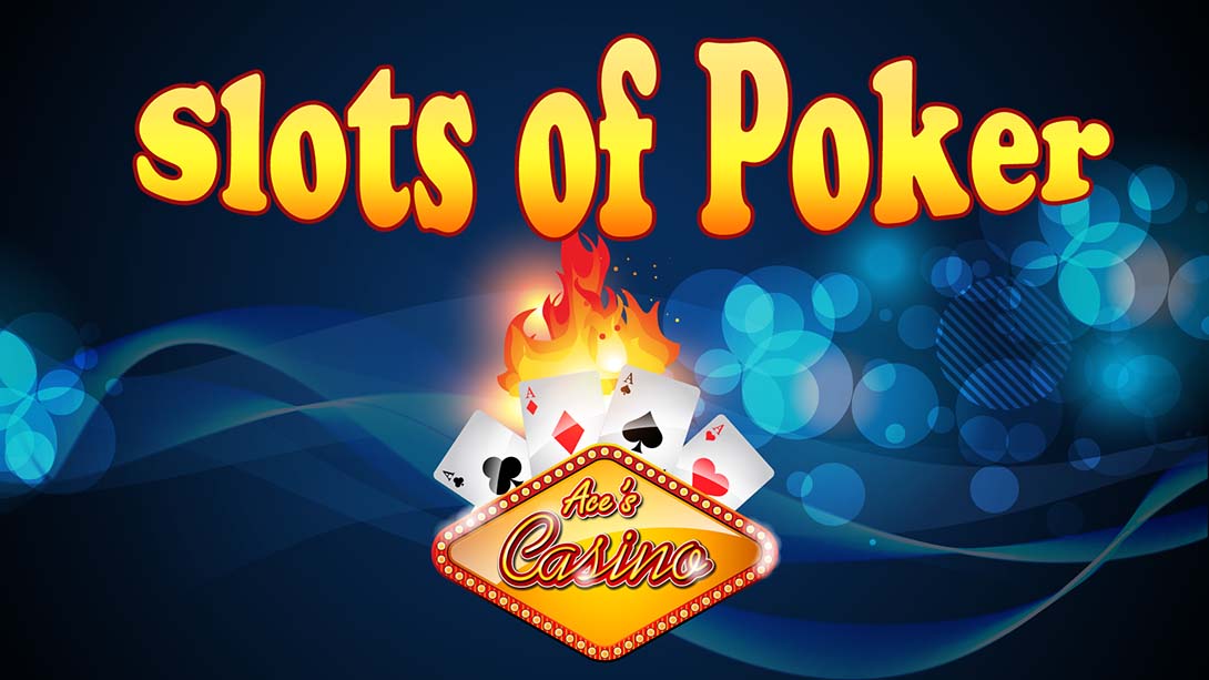 在Aces玩扑克 Slots of Poker at Aces Casino