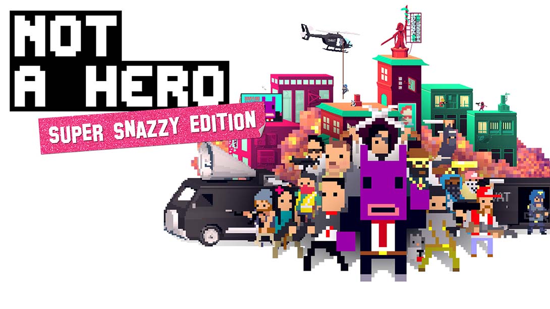 不是英雄：超级时髦版 NOT A HERO SUPER SNAZZY EDITION