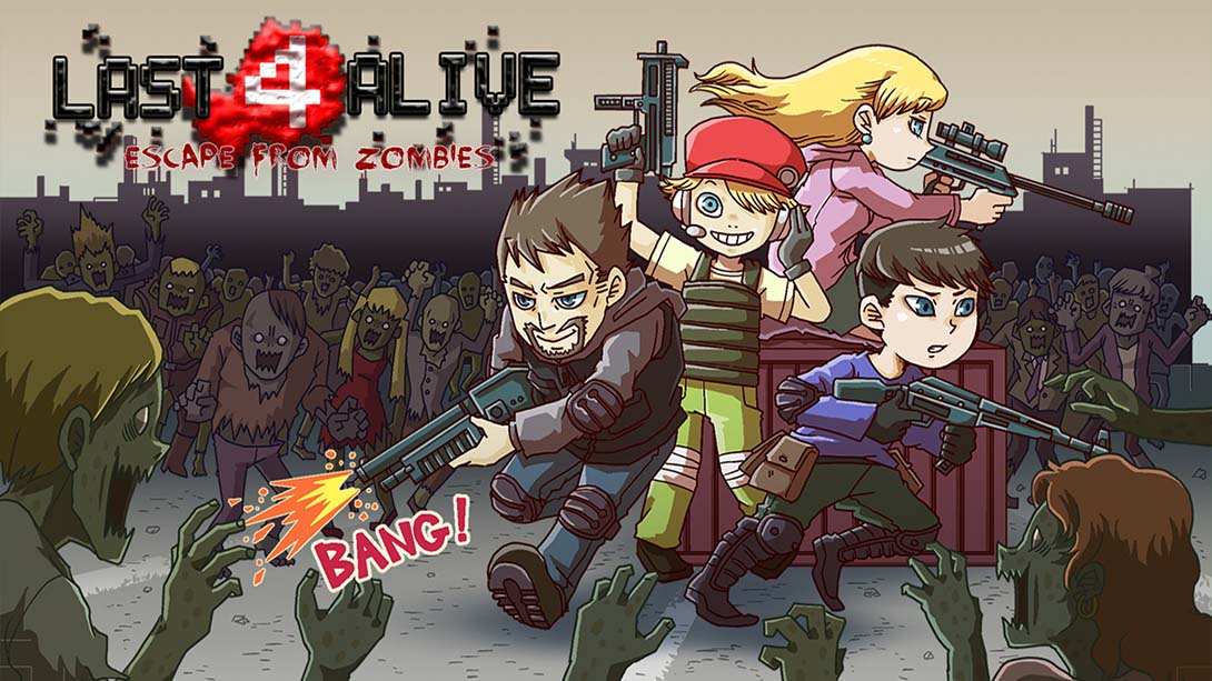 Last 4 Alive：逃离僵尸 Last 4 Alive: Escape From Zombies