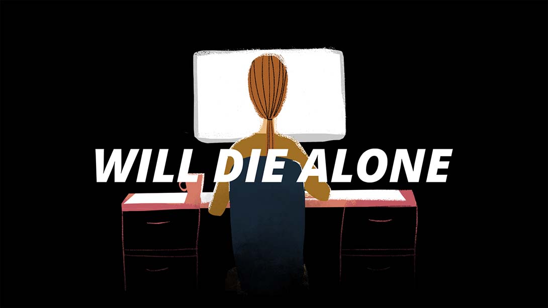 Will Die Alone