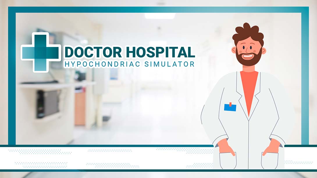 医生医院:疑病症模拟器 Doctor Hospital: Hypochondriac Simulator