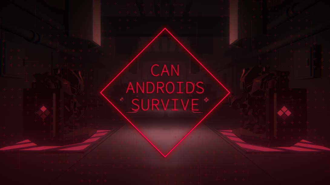 CAN ANDROIDS SURVIVE