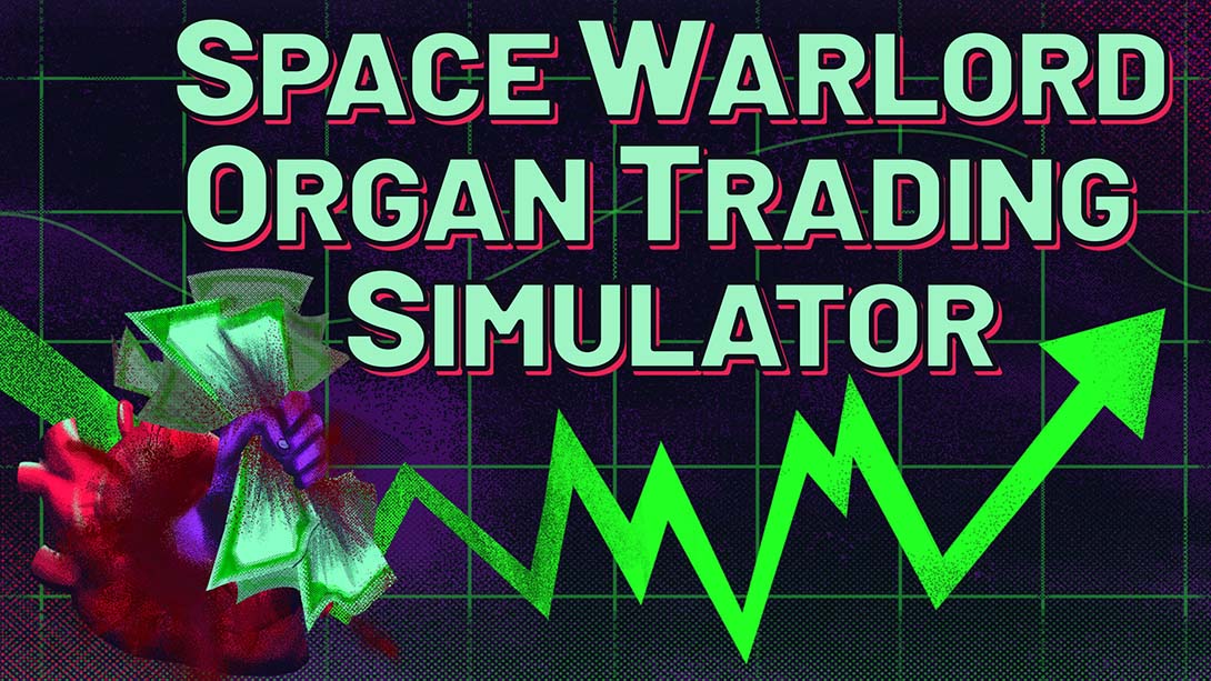 太空军阀器官交易模拟 Space Warlord Organ Trading Simulato