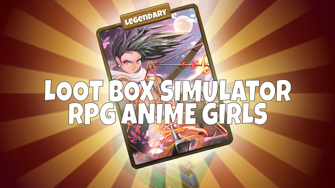 Loot Box Simulator - RPG Anime Girls