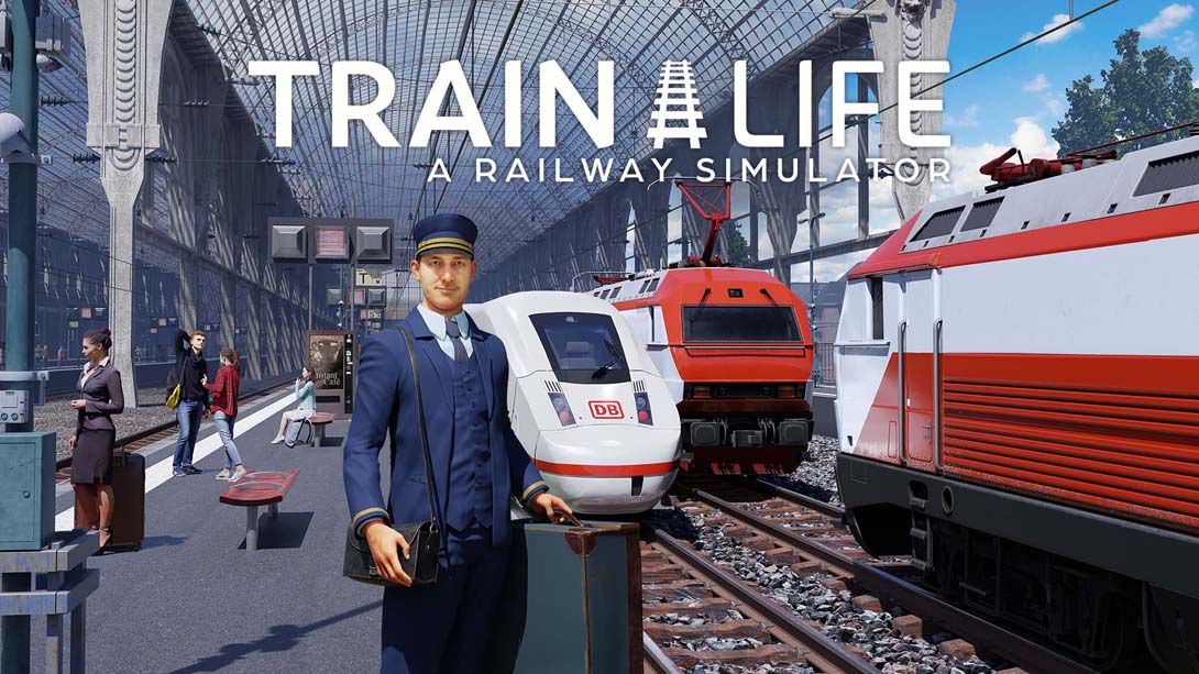 列车人生:铁路模拟器  Train Life - A Railway Simulator