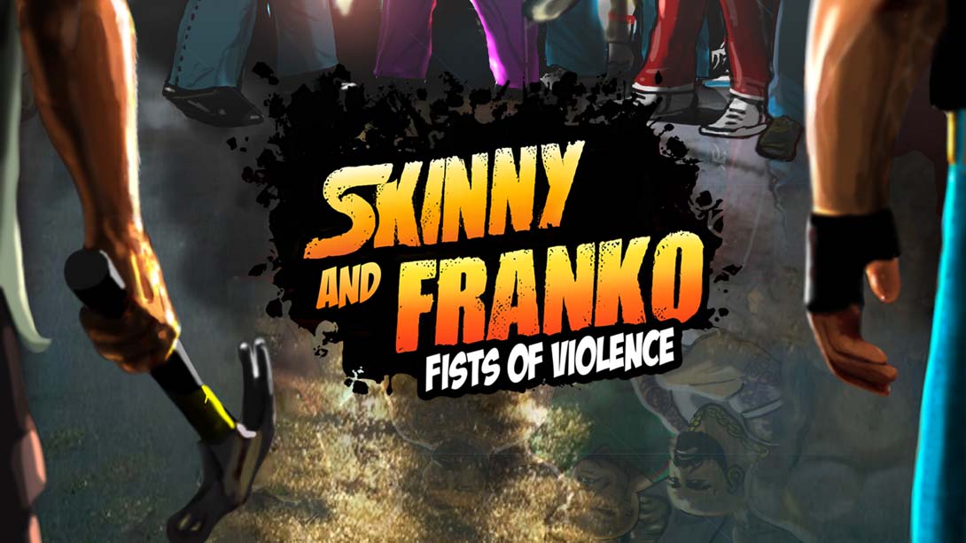 斯奇尼与弗兰科 暴力之拳 Skinny and Franko: Fists of Violence