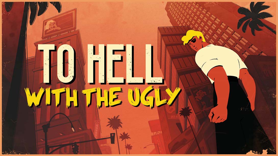 让丑陋见鬼去吧 To Hell With The Ugly