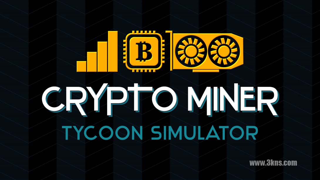 挖矿大亨模拟器 Crypto Miner Tycoon Simulator